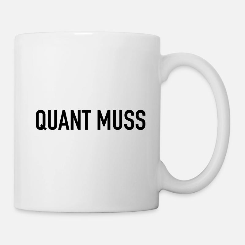 Trier Trierer Platt Spruch Lustig Quant Muss - Tasse - Weiß