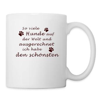 So viele Hunde, ich hab den schönsten - Tasse - Weiß - Rechts