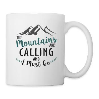 Die Berge rufen und ich muss gehen - Tasse - Weiß - Rechts
