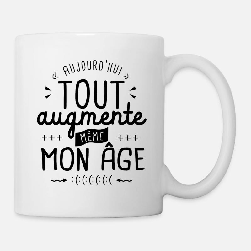 tout augment mon âge humour anniversaire drôle - Mug blanc - blanc