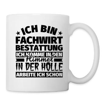 Fachwirt Bestattung Geschenk lustig Himmel Hölle - Tasse - Weiß - Rechts