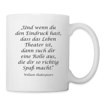 Zitat William Shakespeare - Theater Spaß 1 - Tasse - Weiß - Rechts