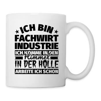 Fachwirt Industrie Geschenk lustig Himmel Hölle - Tasse - Weiß - Rechts