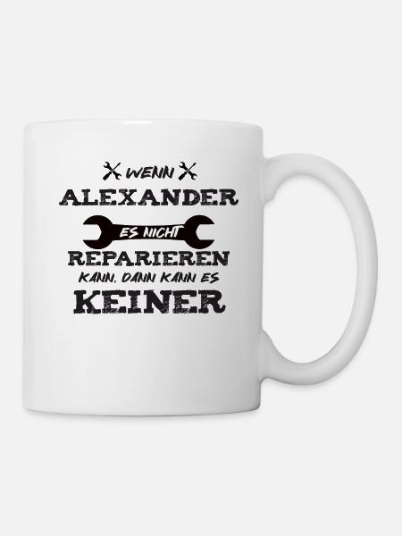 Wenn Alexander es nicht reparieren kann! - Tasse - Weiß