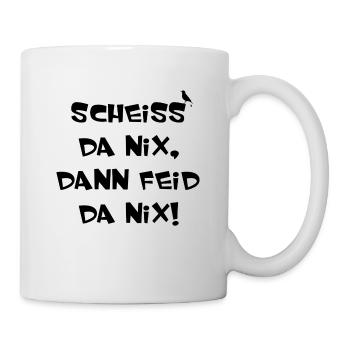 SCHEISS DA NIX DANN FEID DA NIX Bayern - Tasse - Weiß - Rechts