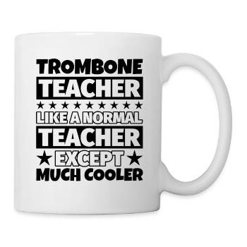Posaune Lehrer Geschenk - Tasse - Weiß - Rechts
