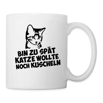 Bin zu spät, Katze wollte noch kuscheln - Tasse - Weiß - Rechts