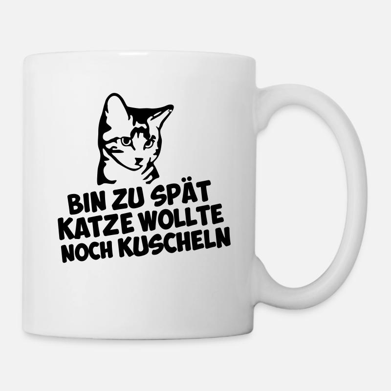 Bin zu spät, Katze wollte noch kuscheln - Tasse - Weiß
