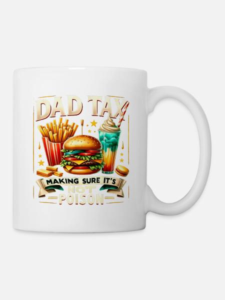 Funny Quote Dad Tax Making Sure It's Not Poison - Mug - white