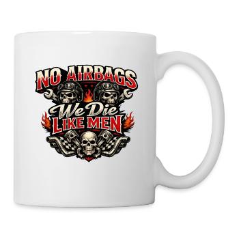 No Airbags We Die Like Men - Mug - white - Right