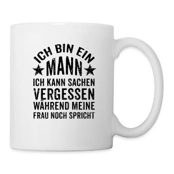 Ich bin ein Mann Spruch - Tasse - Weiß - Rechts