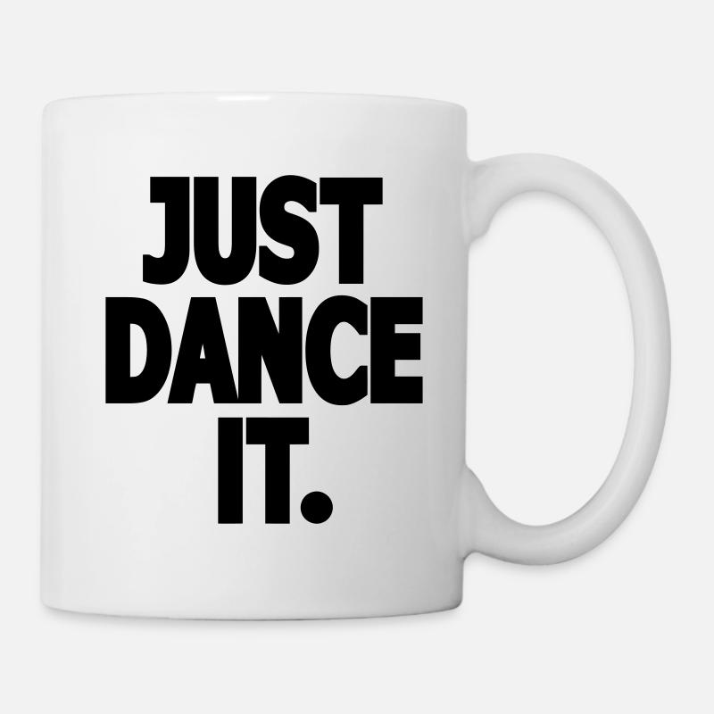 JUST DANCE IT. - Dance Shirt - Mug - white