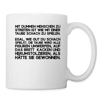 MIT DUMMEN MENSCHEN ZU STREITEN IST WIE MIT EINER - Tasse - Weiß - Rechts