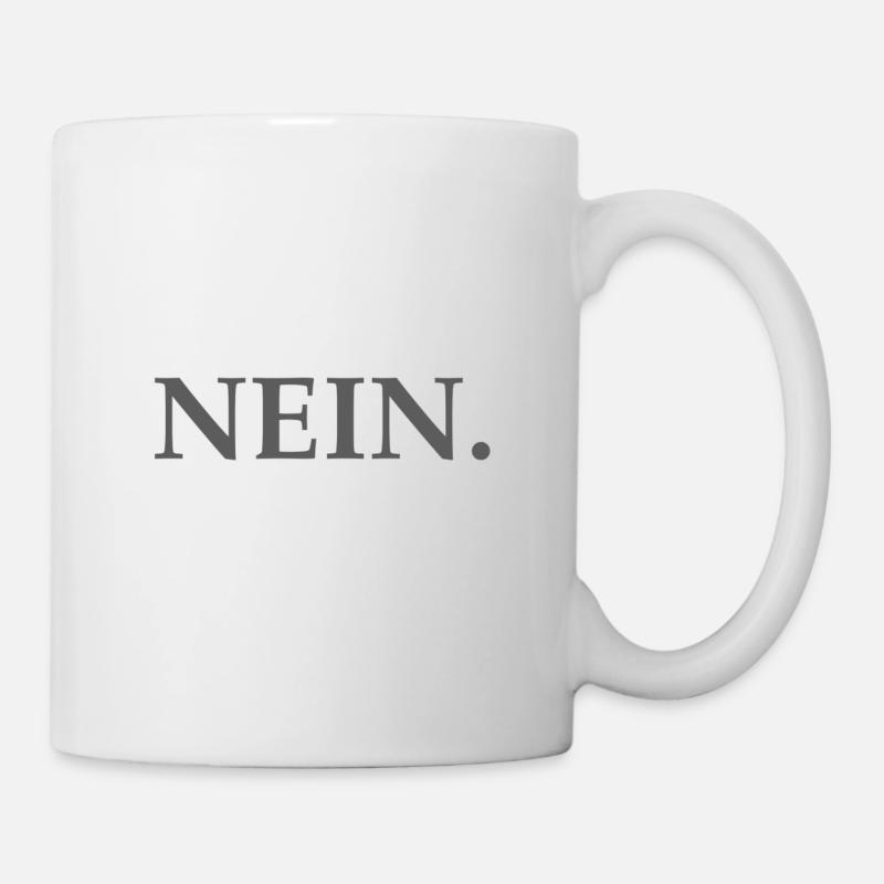 Nein - Provokanter Spruch - Tasse - Weiß