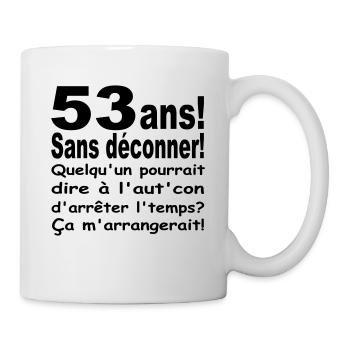 DESIGN HUMOUR POUR ANNIVERSAIRE 53 ANS - Mug blanc - blanc - Droite
