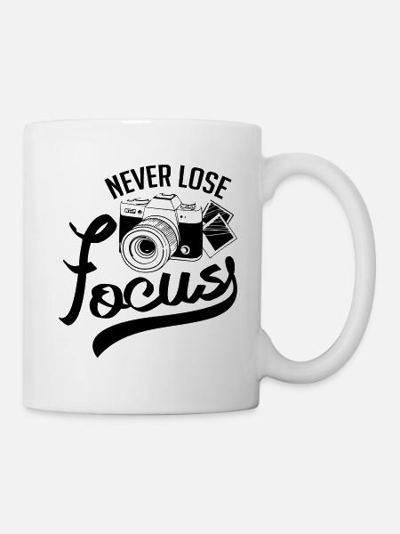 Never Lose Focus - Tasse - Weiß