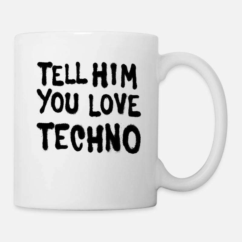Tell him you love techno - Mug - white