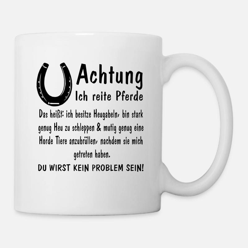 Achtung ich reite Pferde Heugabeln stark mutig - Tasse - Weiß