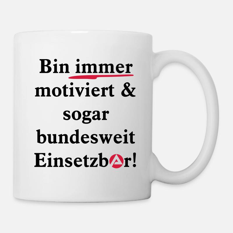 Arbeitsamt Shirt bundesweit einsetzbar - Tasse - Weiß