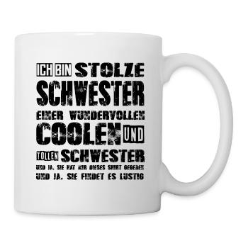stolze Schwester einer lieben und tollen Schwester - Tasse - Weiß - Rechts