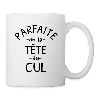 Parfaite de la tête au cul. Humour femme sexy - Mug blanc - blanc - Droite