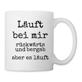 Läuft bei mir - Tasse - Weiß - Rechts
