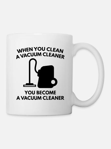 Lorsque vous nettoyez un aspirateur - Mug blanc - blanc