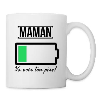 Maman n'a plus de batterie. Va voir ton père. - Mug blanc - blanc - Droite