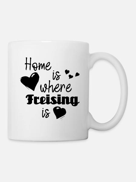 Zuhause in Freising - Home is where Freising is - Tasse - Weiß