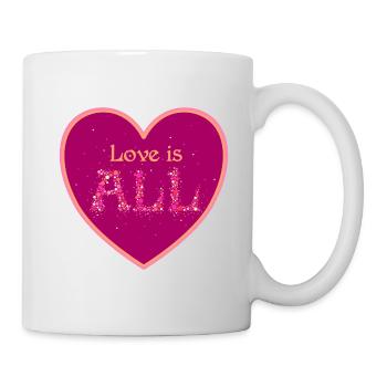 Love is all - Tasse - Weiß - Rechts