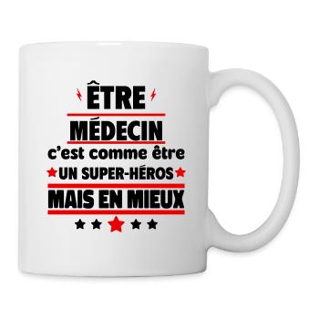 Être médecin, c'est mieux qu'être un héros - Mug blanc - blanc - Droite