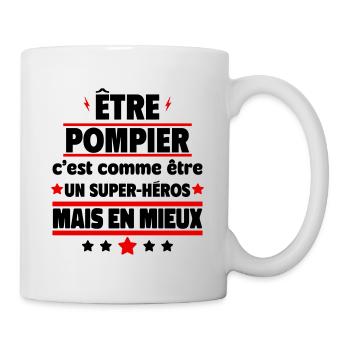 Être pompier, c'est mieux qu'être un héros - Mug blanc - blanc - Droite