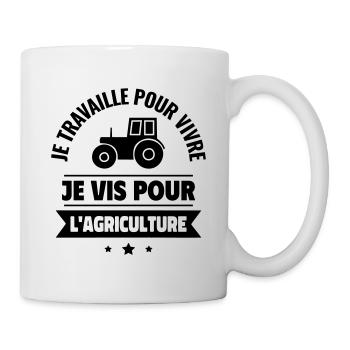 Je travaille pour vivre, je vis pour l'agriculture - Mug blanc - blanc - Droite