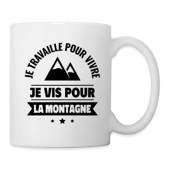 Je travaille pour vivre, je vis pour les montagnes - Mug blanc - blanc - Droite