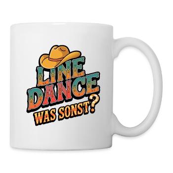 Line Dance Was sonst? Ich bin Line Dancer - Tasse - Weiß - Rechts