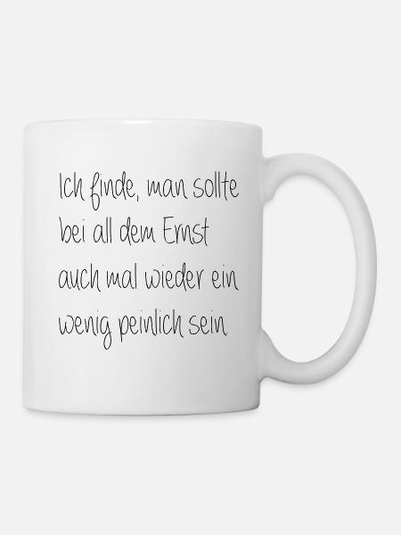 Lustiger Spruch - Tasse - Weiß