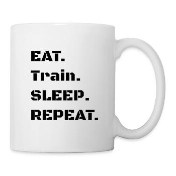 EAT Train SLEEP REPEAT Tagesablauf Routine Sport - Tasse - Weiß - Rechts