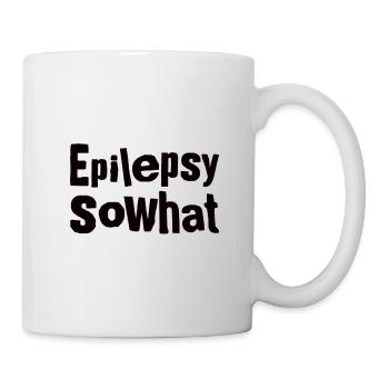 Epilepsy so what - Epilepsie na und - Tasse - Weiß - Rechts