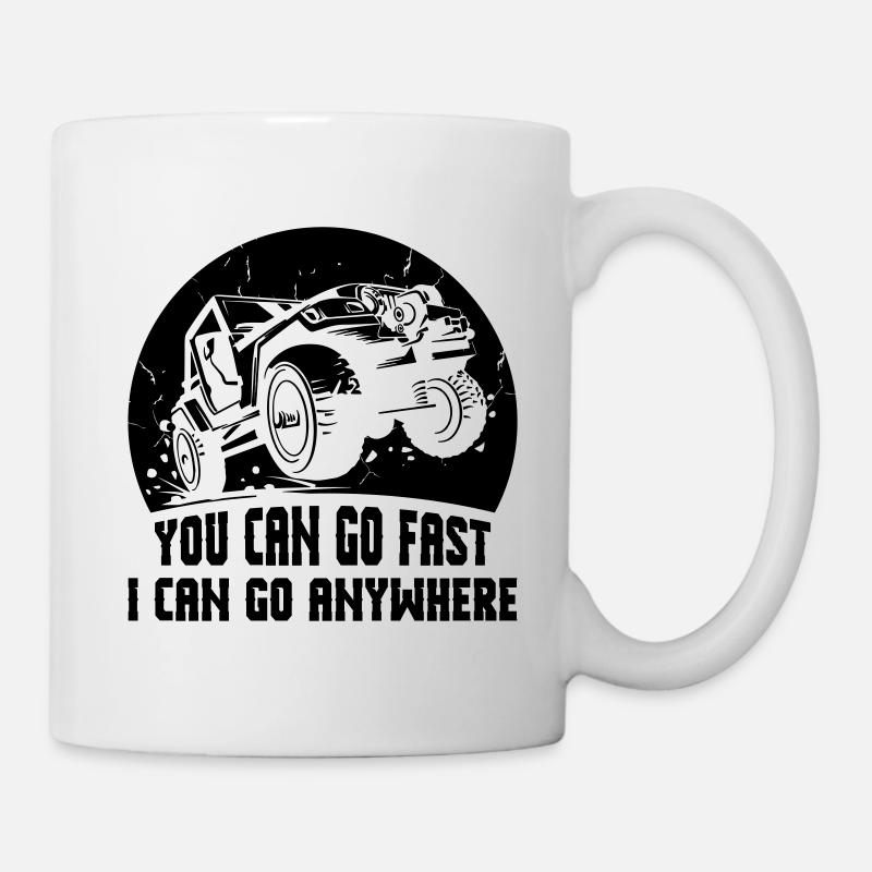 You Can Go Fast I Can Go Anywhere - Mug - white
