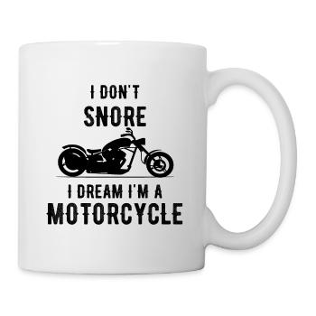 Schnarchen I Don 't I Dream I 'm a Motorrad Dad - Tasse - Weiß - Rechts