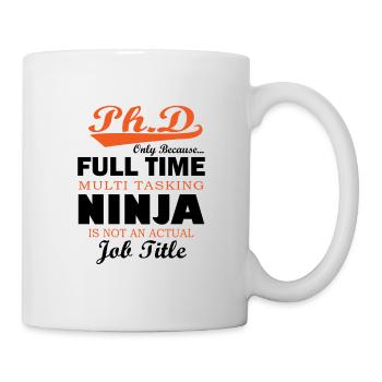 Phd ninja saying student graduation gift - Mug - white - Right