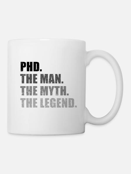 Phd Legende Doktor Spruch Geschenk - Tasse - Weiß