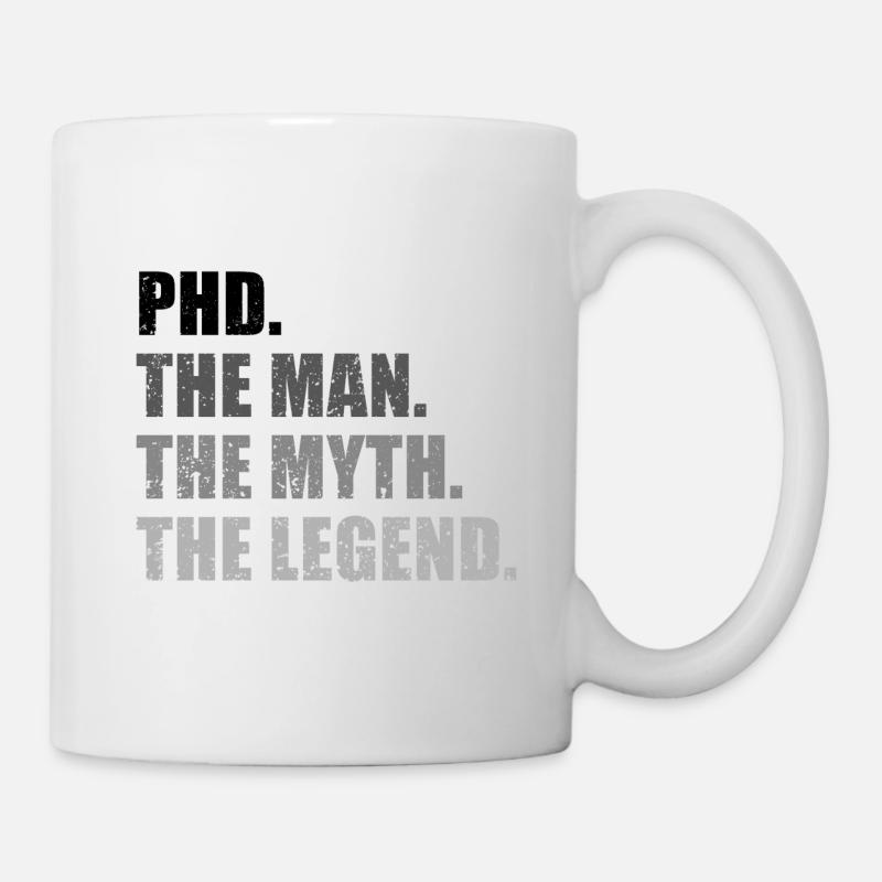 Phd Legende Doktor Spruch Geschenk - Tasse - Weiß