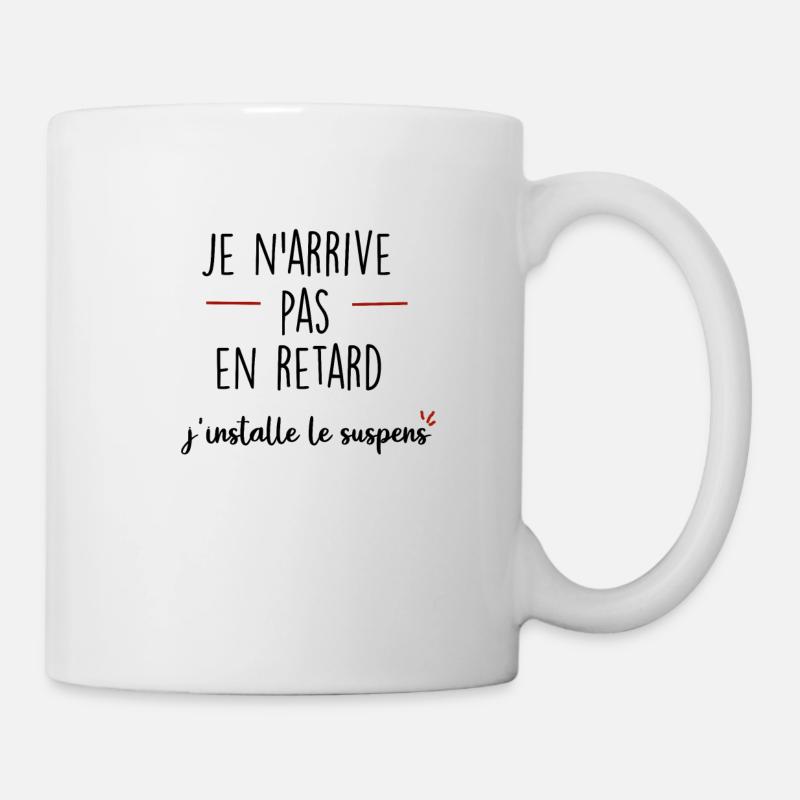 je n arrive pas en retard j installe le suspens - Mug blanc - blanc