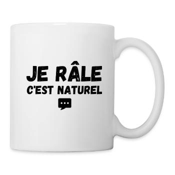 Je râle c est naturel humour raler drôle - Mug blanc - blanc - Droite