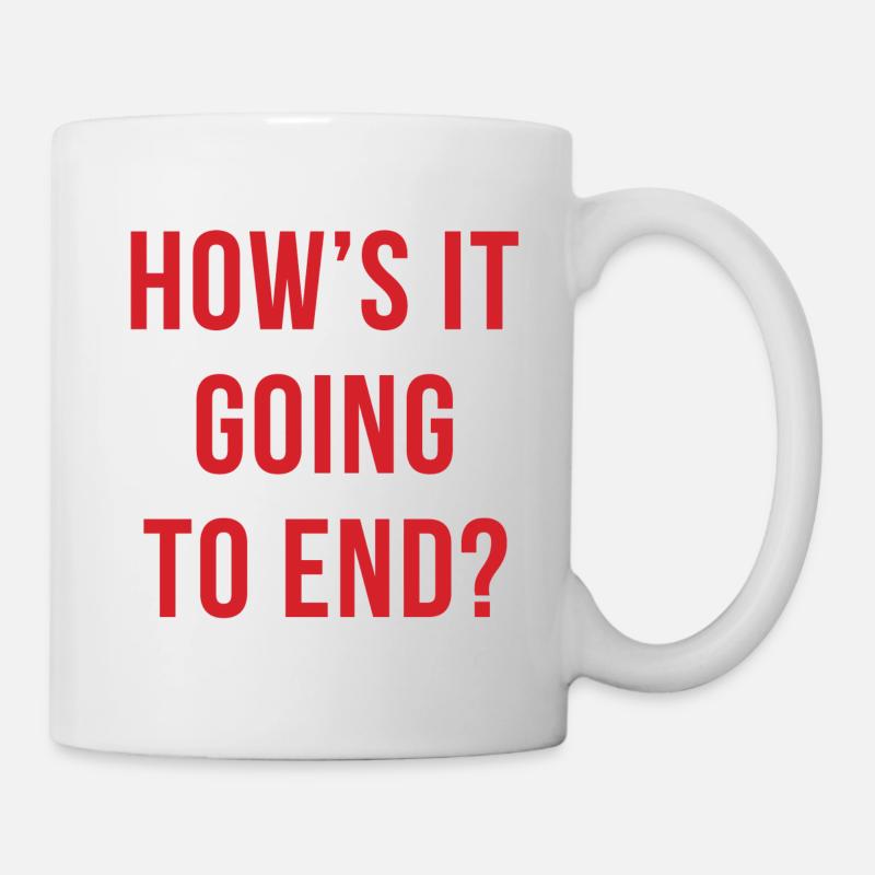 How es Going To End - Tasse - Weiß