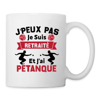 J'peux pas je suis Retraité et j'ai Pétanque - Mug blanc - blanc - Droite