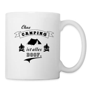 ohne camping ist alles doof zelt - Tasse - Weiß - Rechts