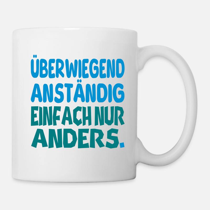 Anständig einfach nur anders II - Tasse - Weiß