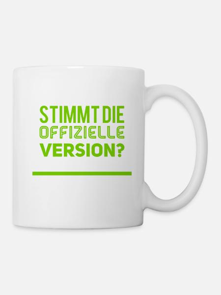 stimmt die offizielle Version - Tasse - Weiß